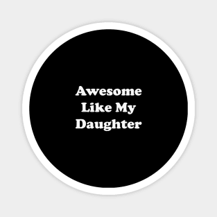 awesome like my daughter Magnet